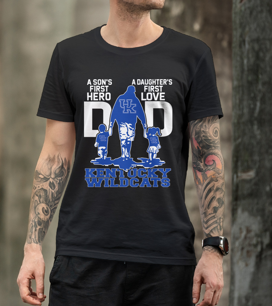 A Son's First Hero A Daughter's First Love Dad Kentucky Wildcats T-Shirt