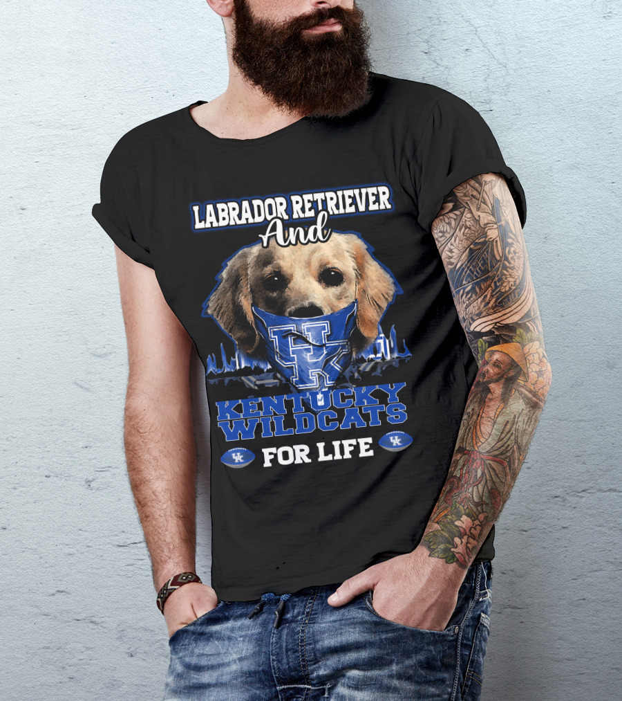 Labrador Retriever And Kentucky Wildcats For Life T-Shirt