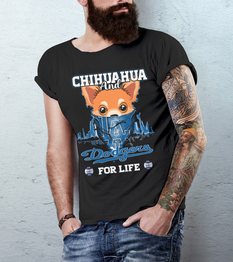 Chihuahua And Dodgers For Life LA Dodgers T-Shirt