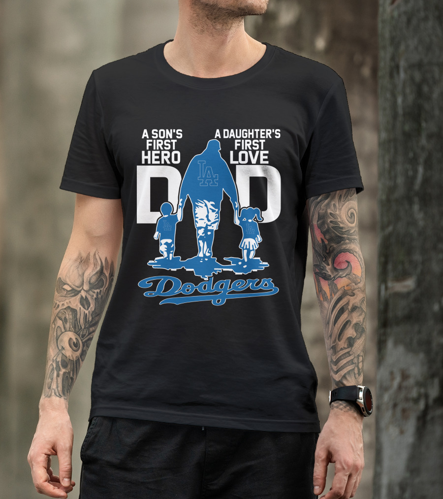 A Son's First Hero A Daughter's First Love Dad Los Angeles Dodgers T-Shirt
