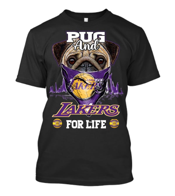 Pug And Los Angeles Lakers For Life T-Shirt