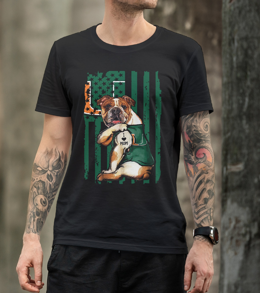 Bulldog I Love Mom Holding Miami Hurricanes U Flag T-Shirt