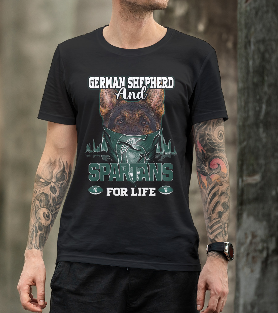 German Shepherd And Michigan State Spartans For Life T-Shirt