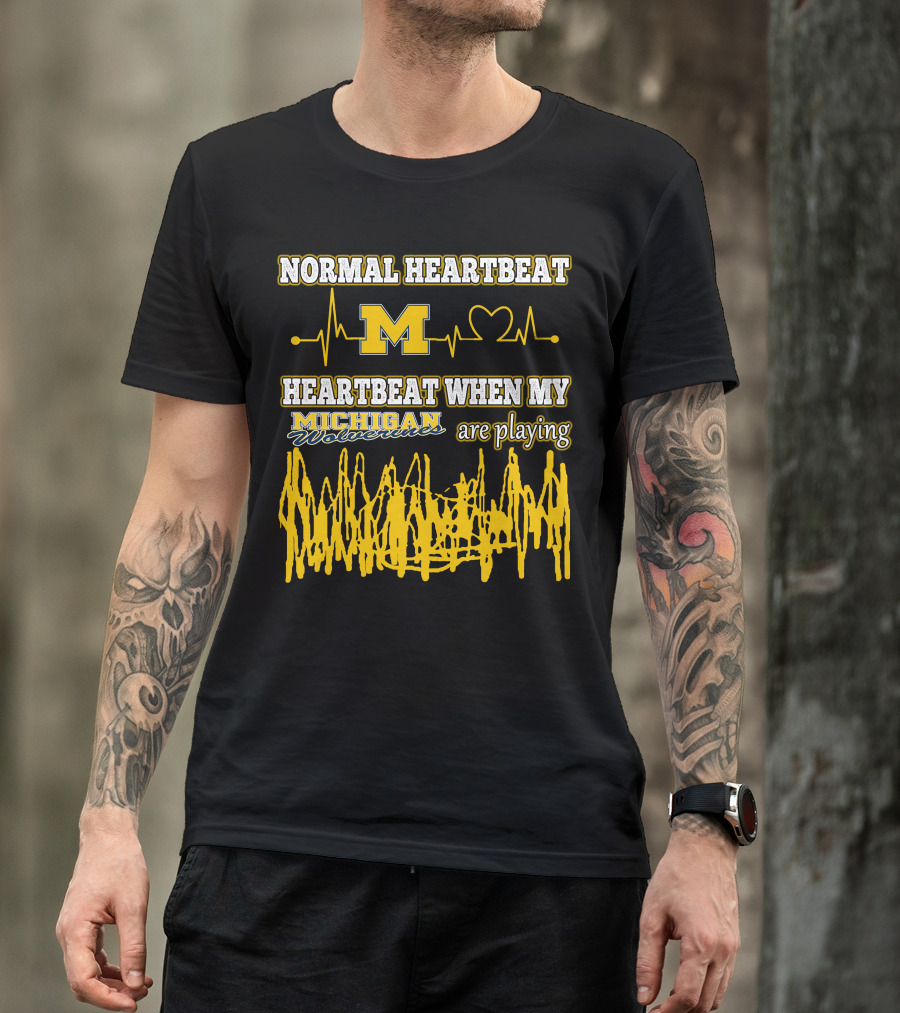 Normal Heartbeat M Heartbeat When My Michigan Wolverines Are Playing T-Shirt