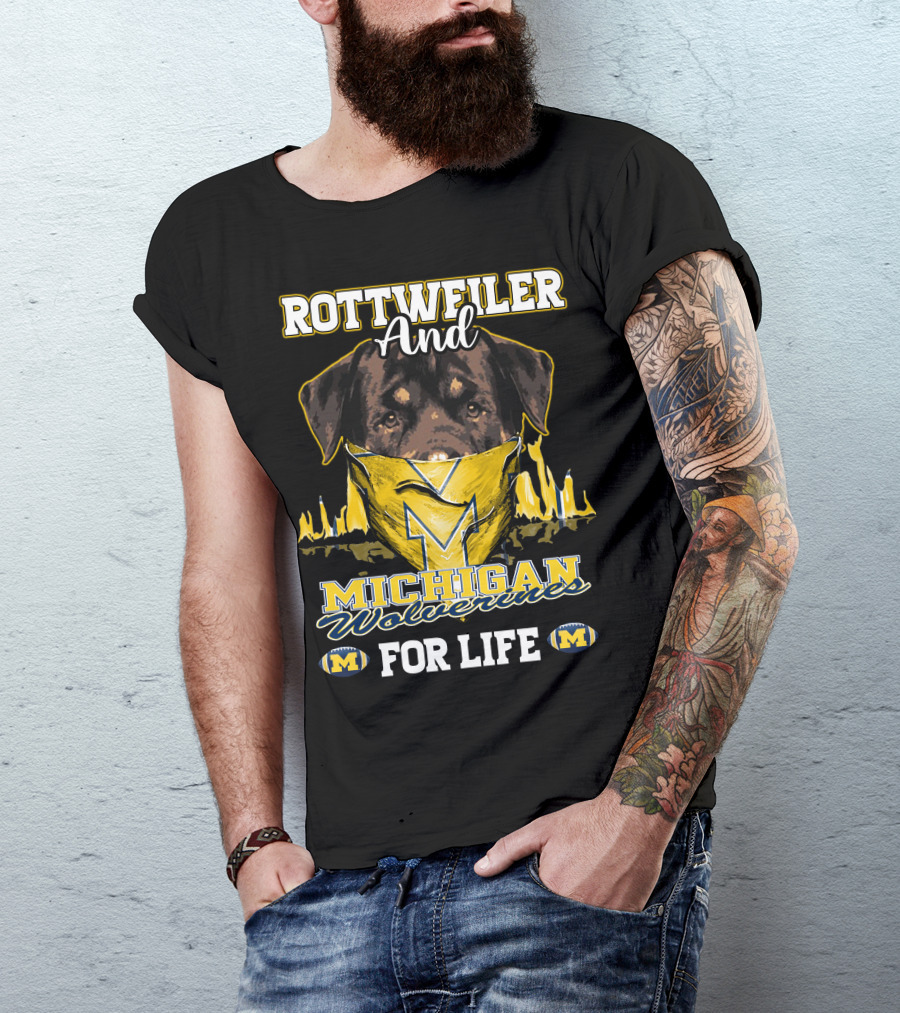 Rottweiler And Michigan Wolverines M For Life T-Shirt