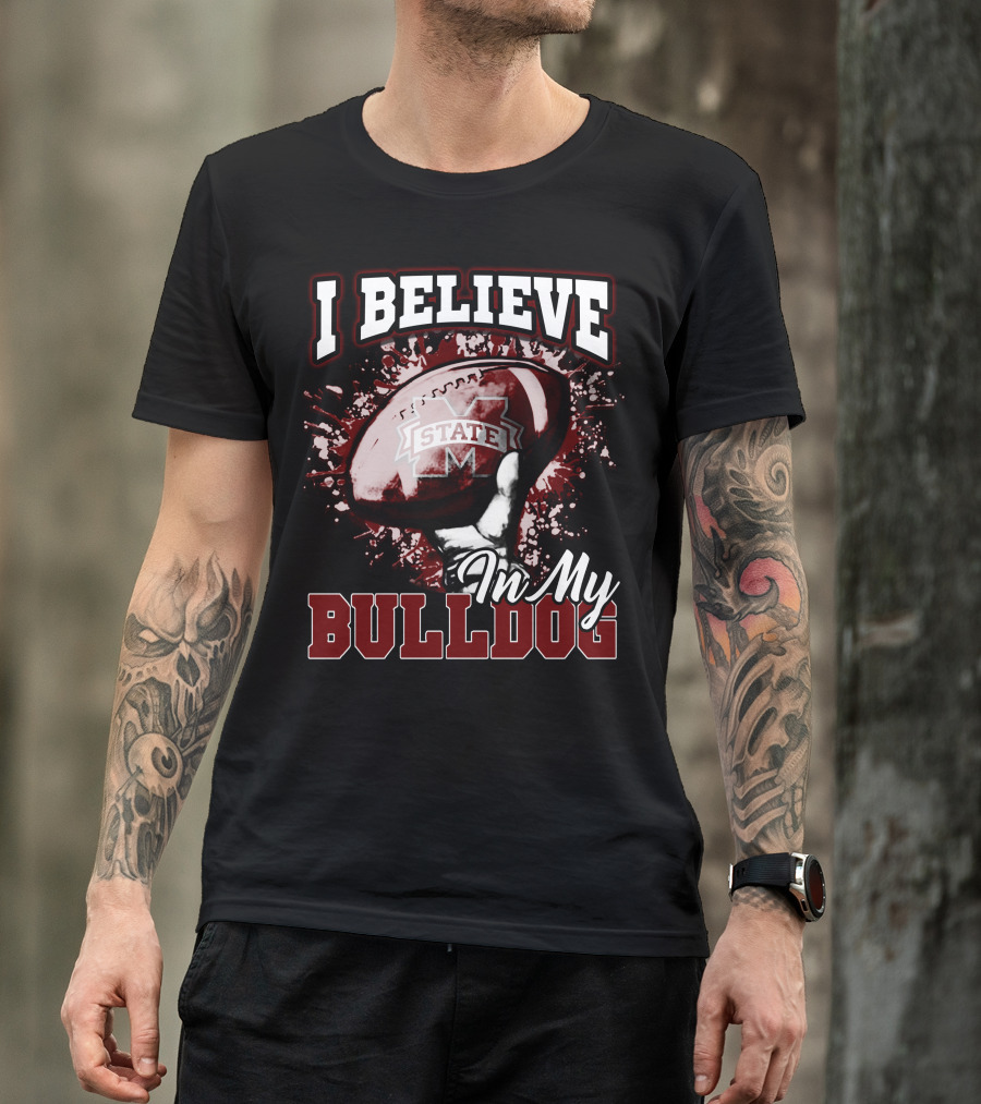 I Believe In My State Bulldogs Football T-Shirt