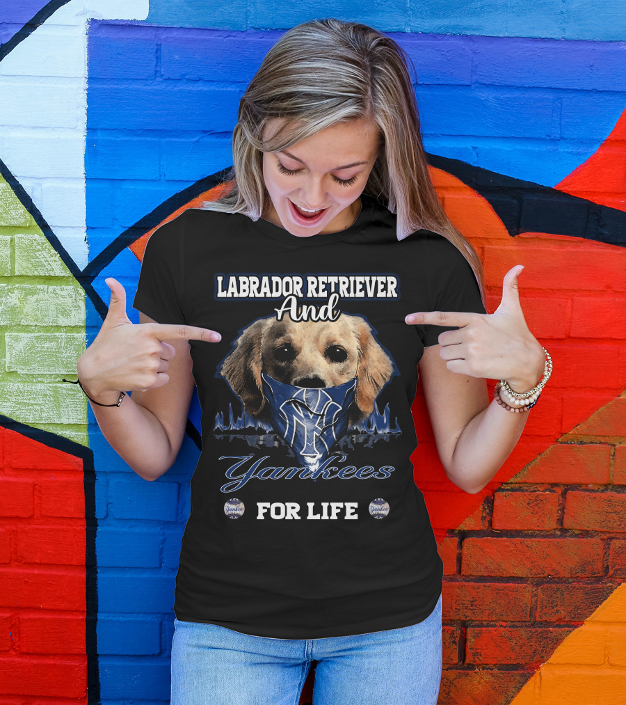 Labrador Retriever And Yankees For Life T-Shirt