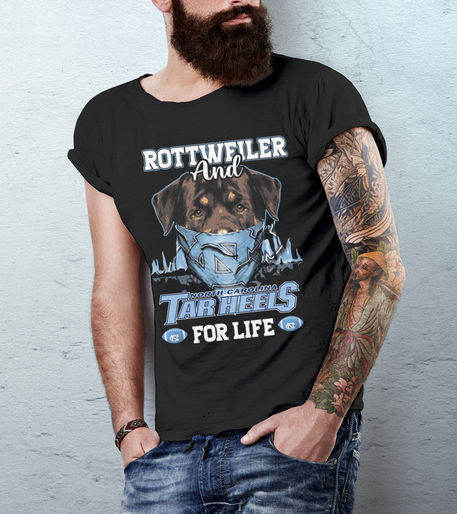 Rottweiler And North Carolina Tar Heels For Life T-Shirt
