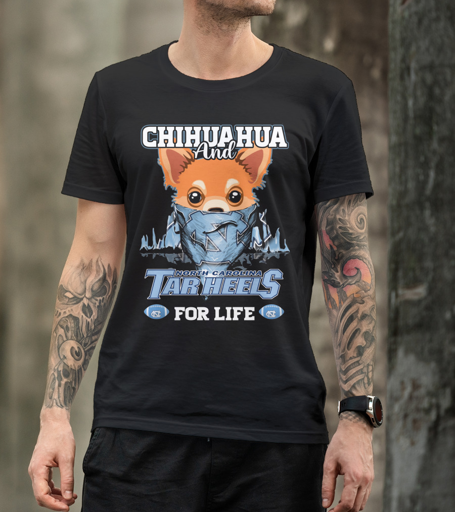 Chihuahua And North Carolina Tar Heels For Life T-Shirt