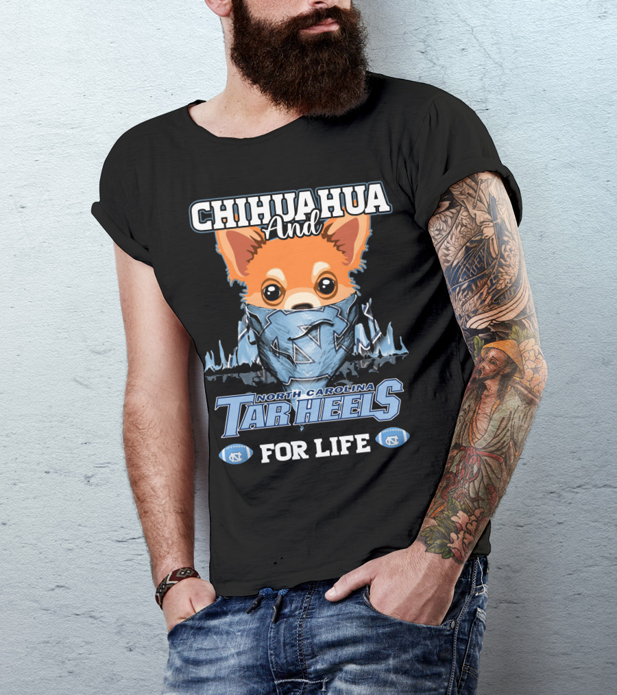 Chihuahua And North Carolina Tar Heels For Life T-Shirt