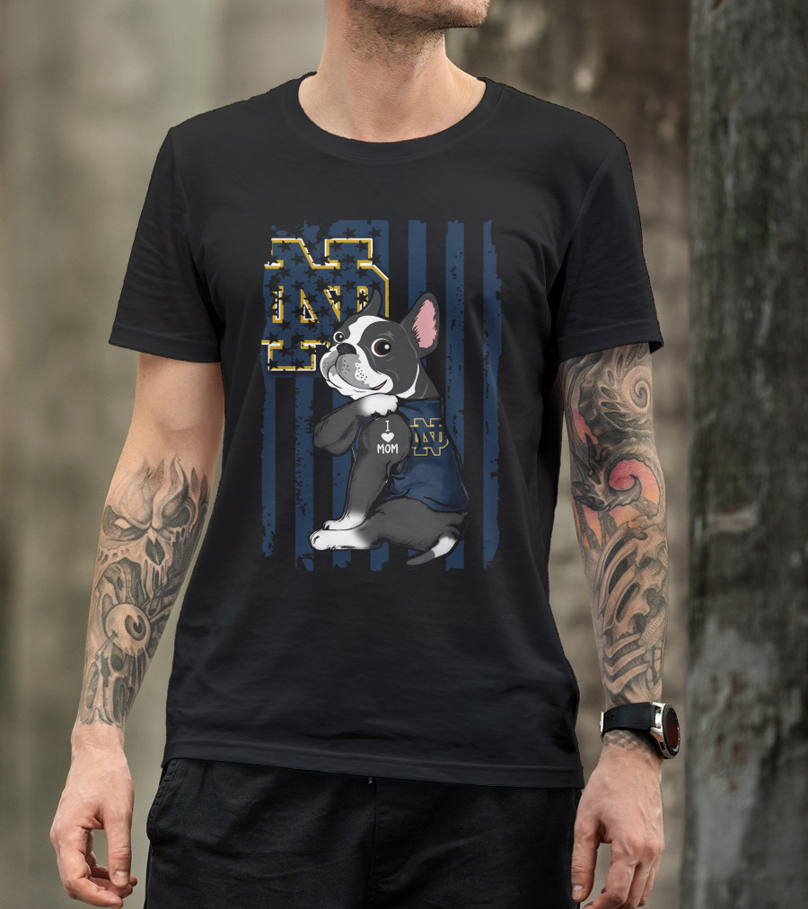 Boston Terrier I Love Mom Notre Dame Fighting Irish ND T-Shirt