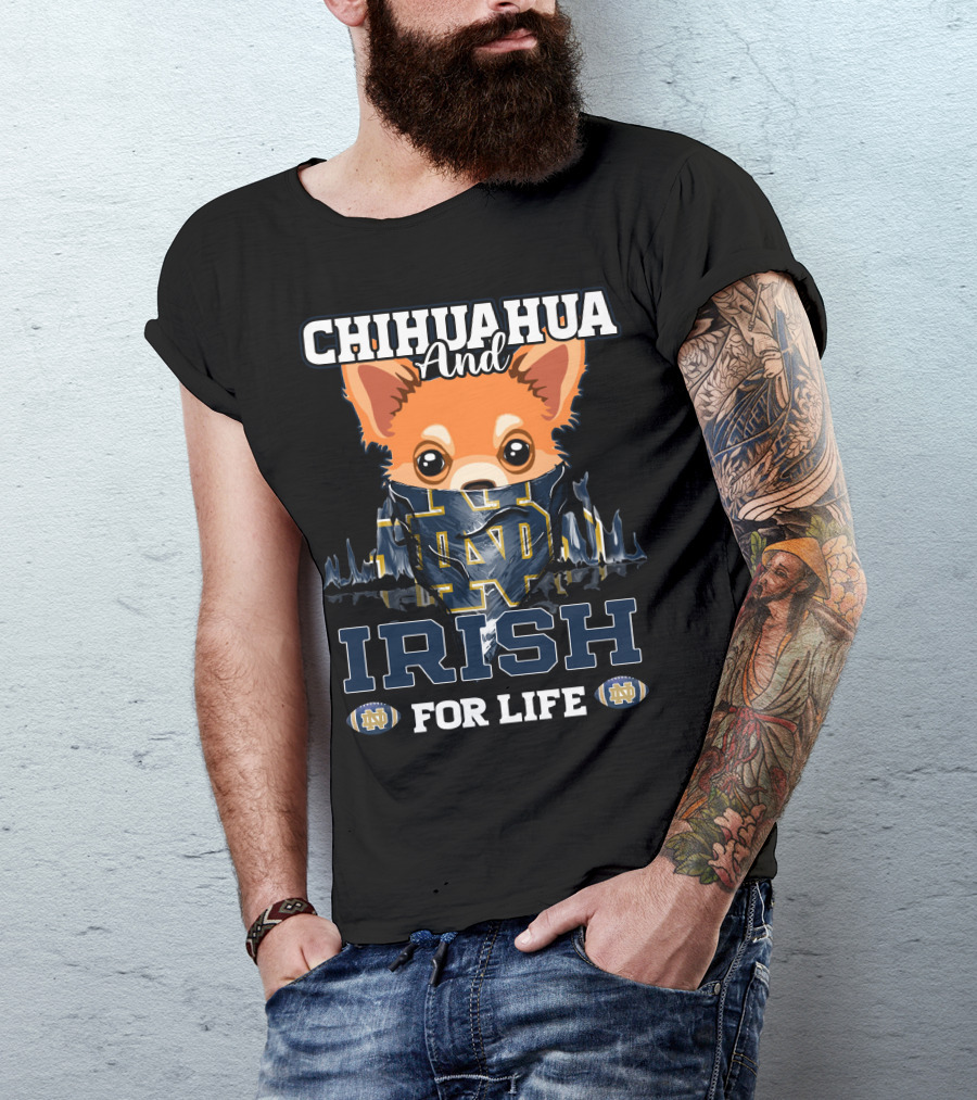 Chihuahua And Irish For Life Notre Dame Fighting Irish T-Shirt