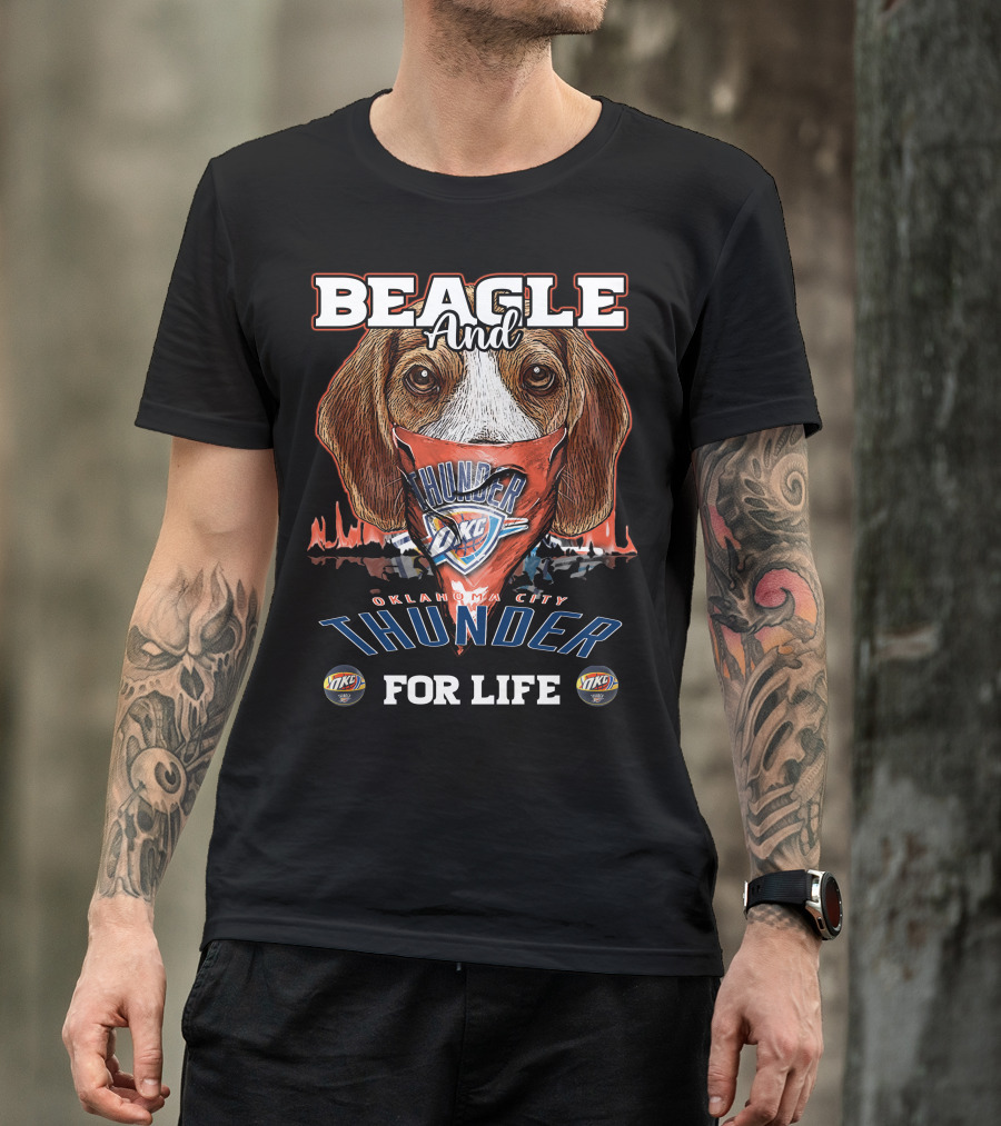 Beagle And Oklahoma City Thunder For Life T-Shirt
