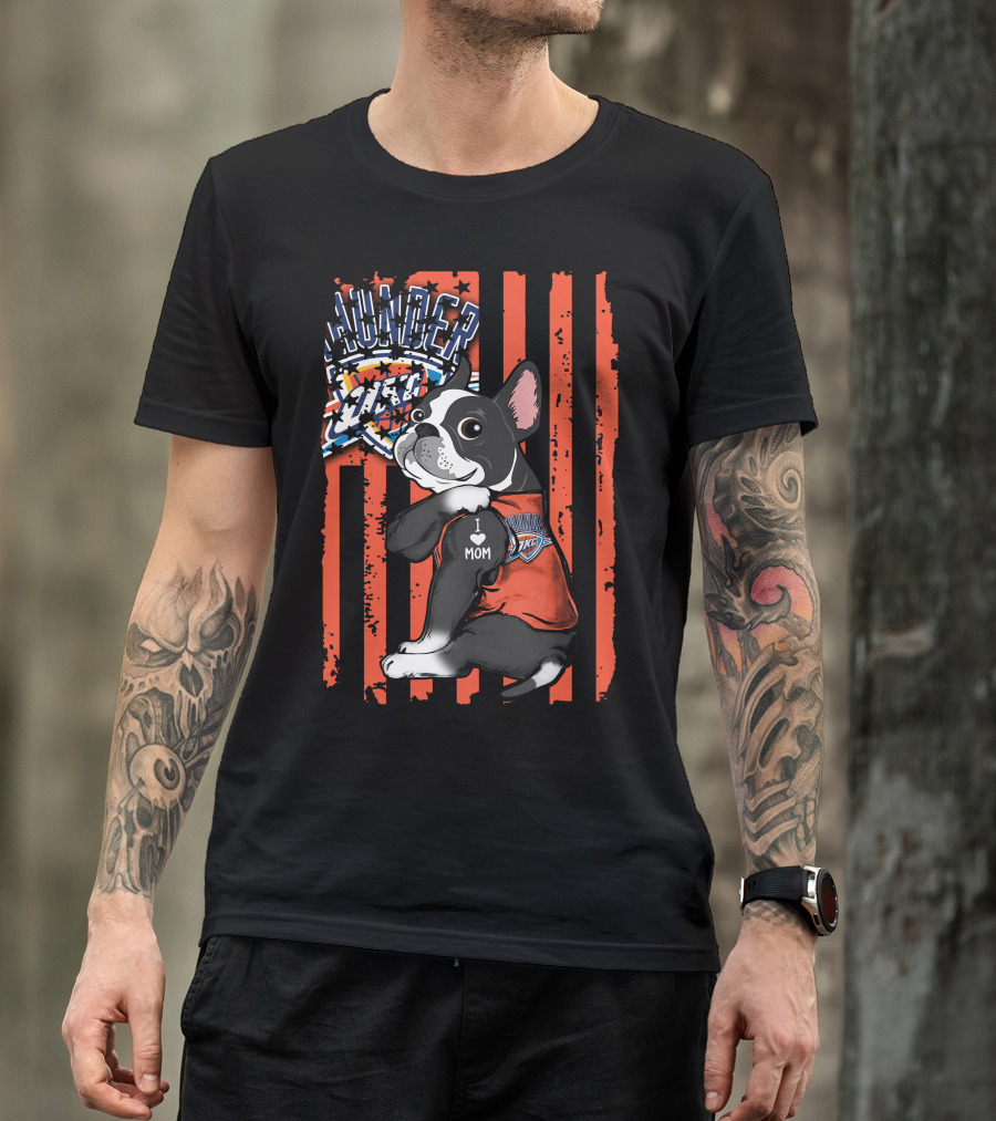 Boston Terrier I Love Mom Oklahoma City Thunder Fan T-Shirt