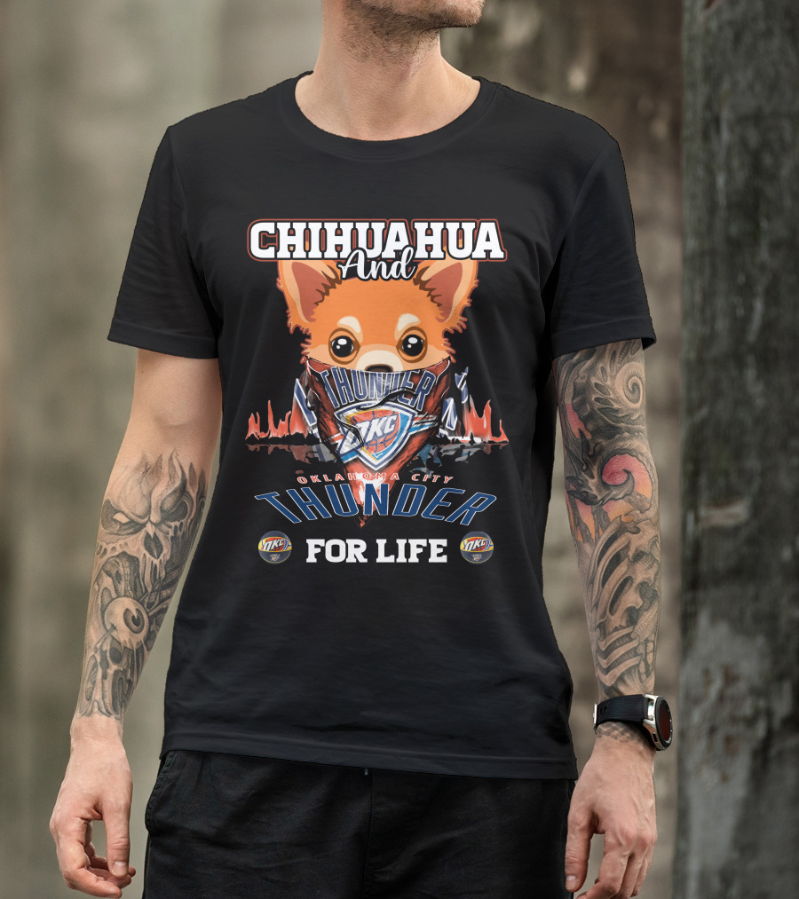 Chihuahua And Oklahoma City Thunder For Life Okc T-Shirt