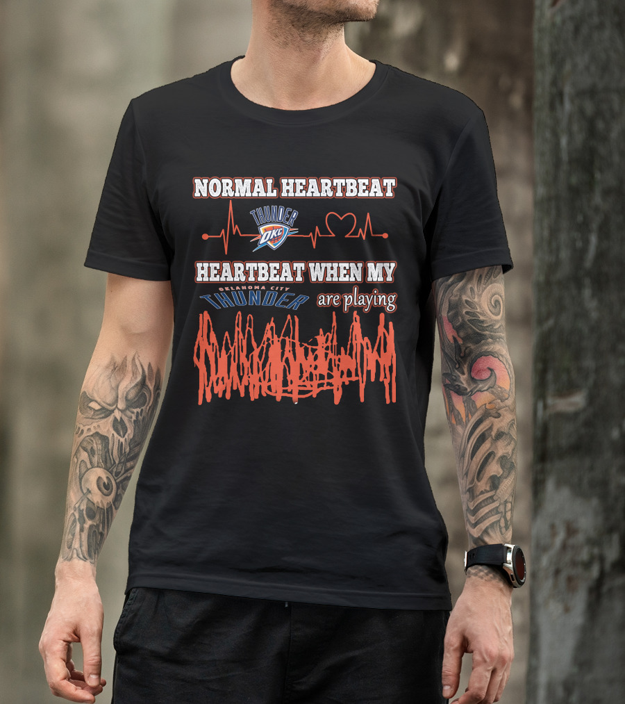 Normal Heartbeat Thunder OKC Heartbeat When My Oklahoma City Thunder Are Playing T-Shirt