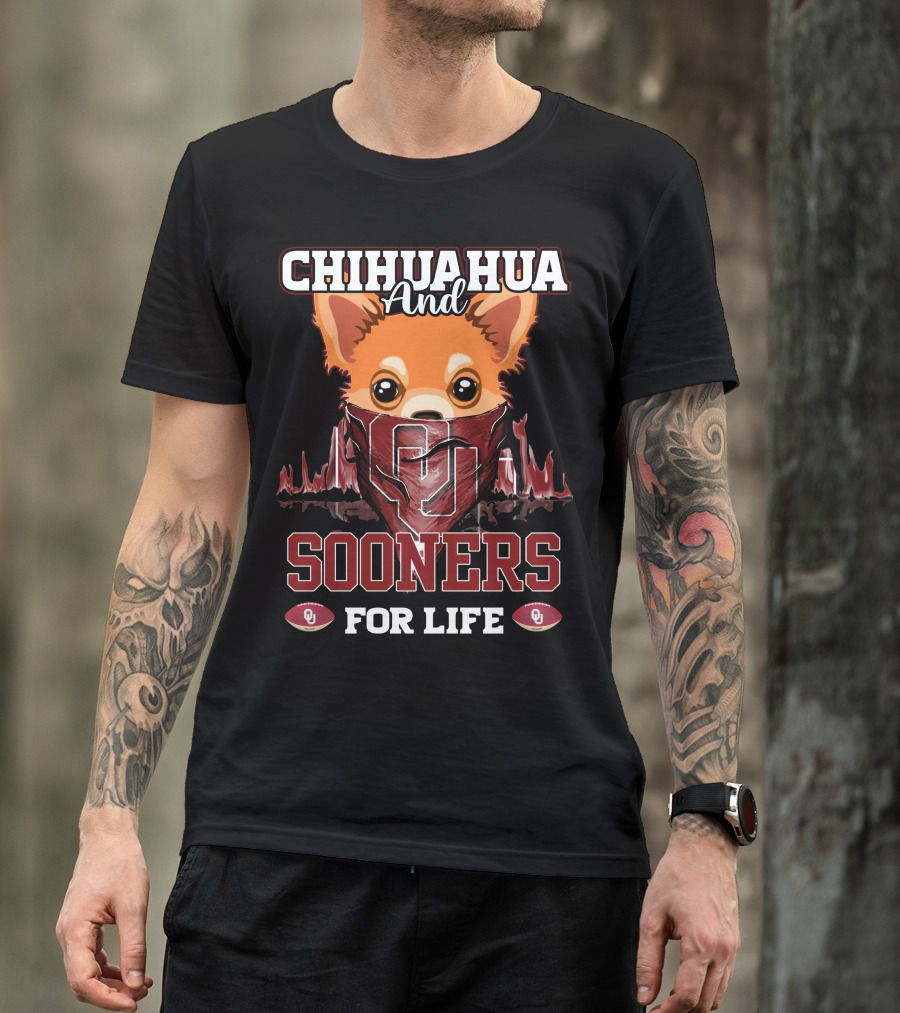 Chihuahua And Oklahoma Sooners For Life T-Shirt