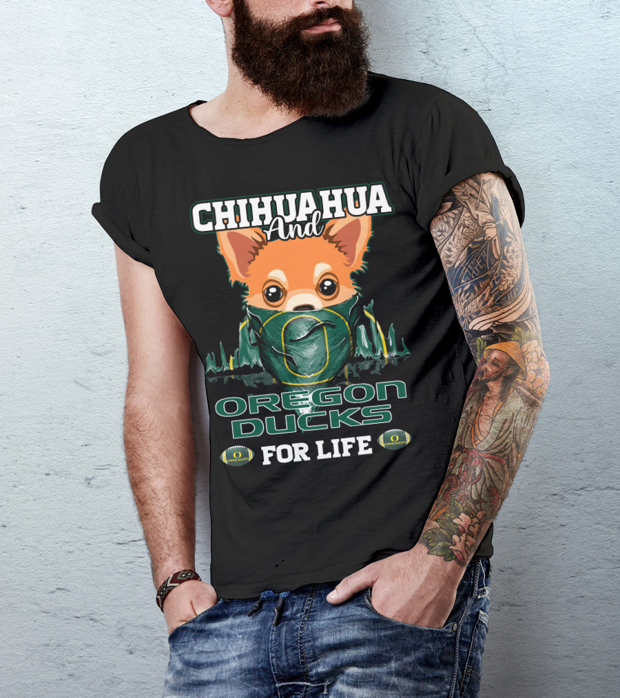 Chihuahua And Oregon Ducks For Life T-Shirt