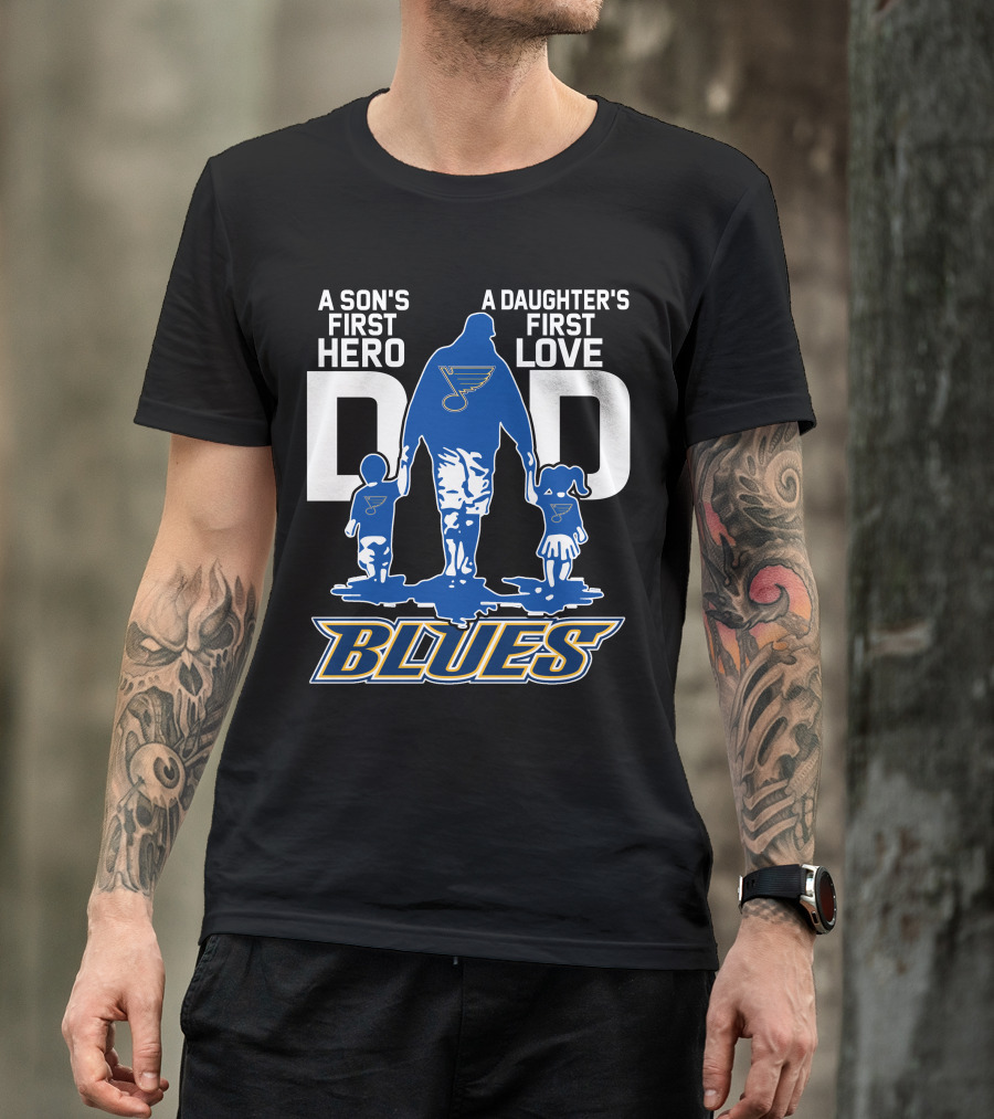 A Son's First Hero A Daughter's First Love Dad St. Louis Blues T-Shirt