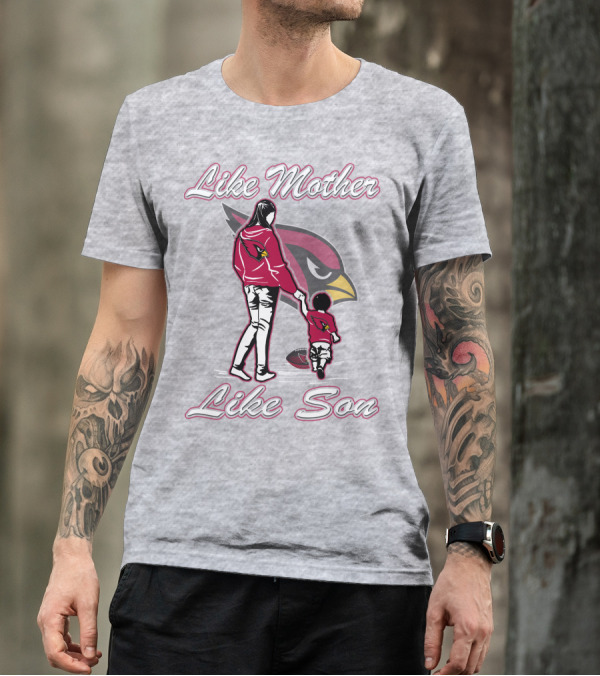 Like Mother Like Son Arizona Cardinals T-Shirt