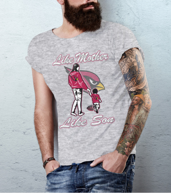 Like Mother Like Son Arizona Cardinals T-Shirt