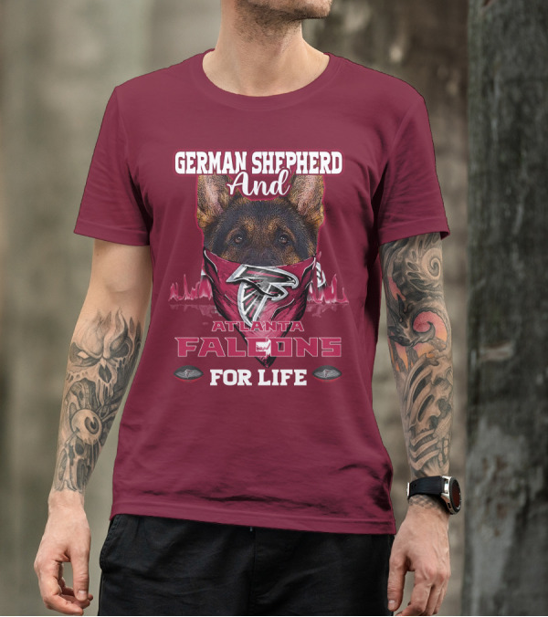 German Shepherd And Atlanta Falcons For Life T-Shirt