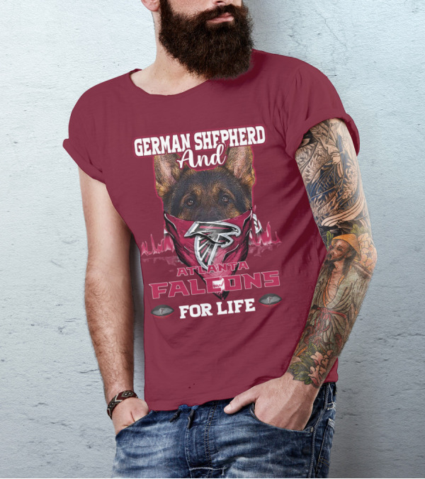 German Shepherd And Atlanta Falcons For Life T-Shirt