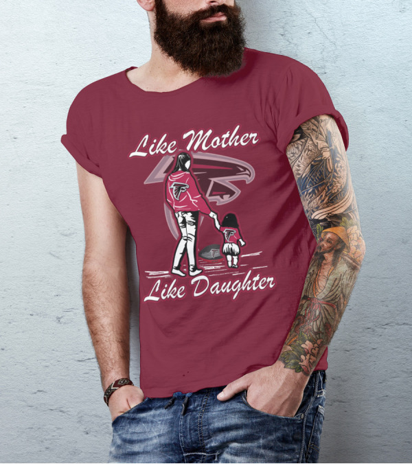 Like Mother Like Daughter Atlanta Falcons T-Shirt