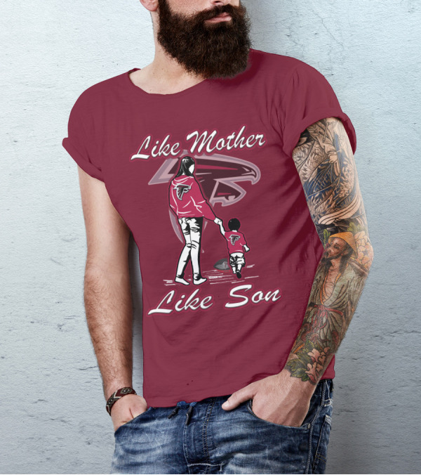 Like Mother Like Son Atlanta Falcons T-Shirt