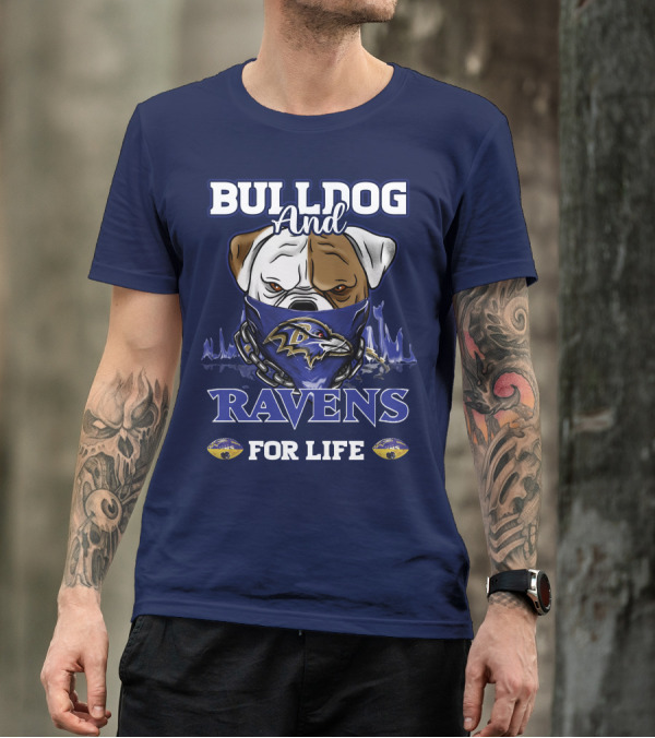 Bulldog And Ravens For Life Baltimore Ravens T-Shirt