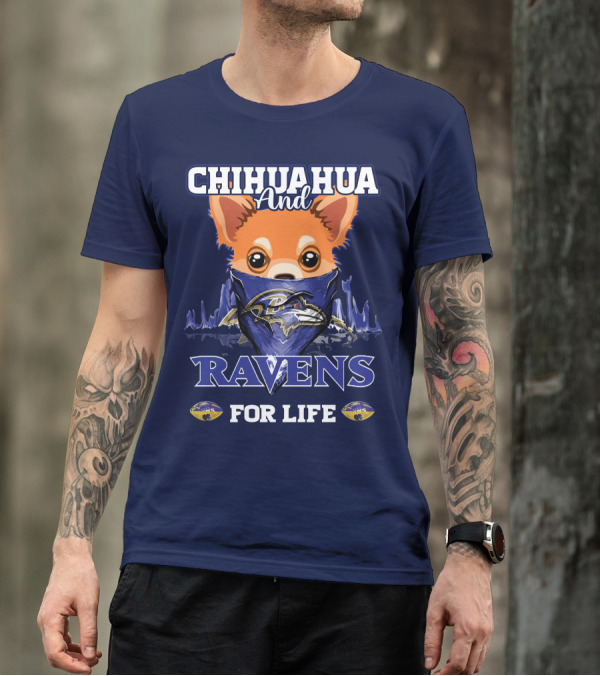 Chihuahua And Ravens For Life T-Shirt