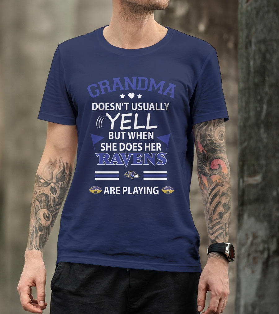 Grandma Doesn't Usually Yell But When She Does Her Ravens Are Playing Baltimore Ravens T-Shirt