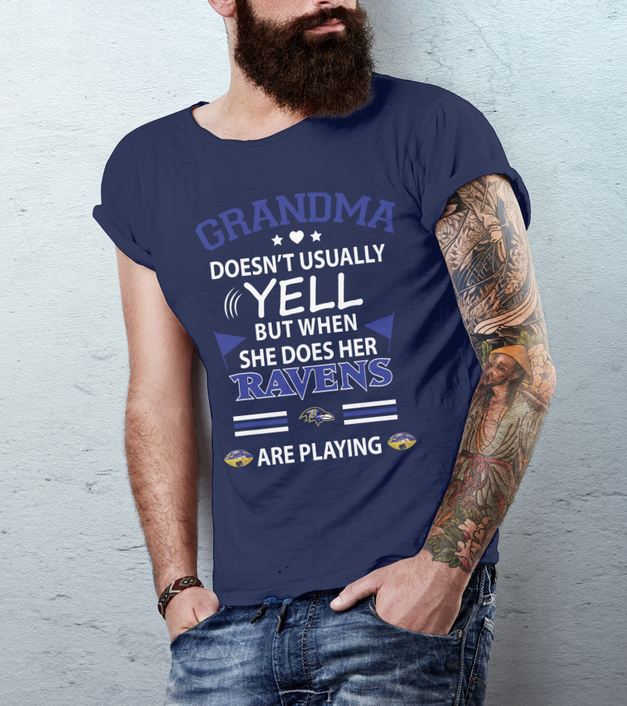 Grandma Doesn't Usually Yell But When She Does Her Ravens Are Playing Baltimore Ravens T-Shirt
