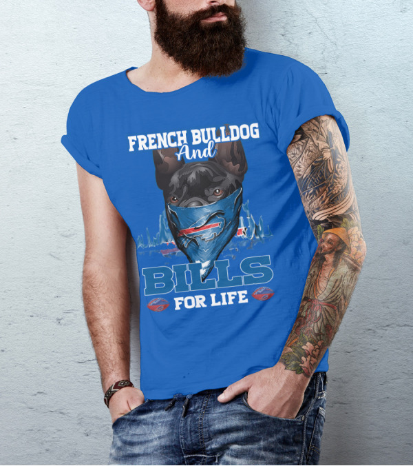 French Bulldog And Bills For Life Buffalo Bills T-Shirt