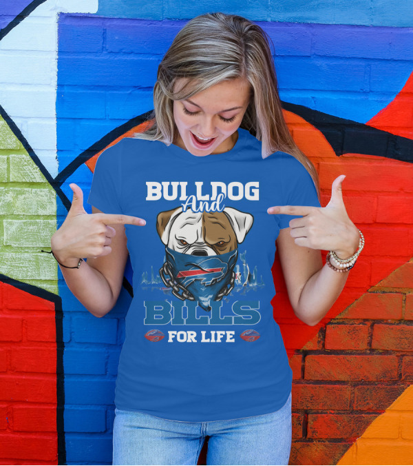Bulldog And Bills For Life T-Shirt