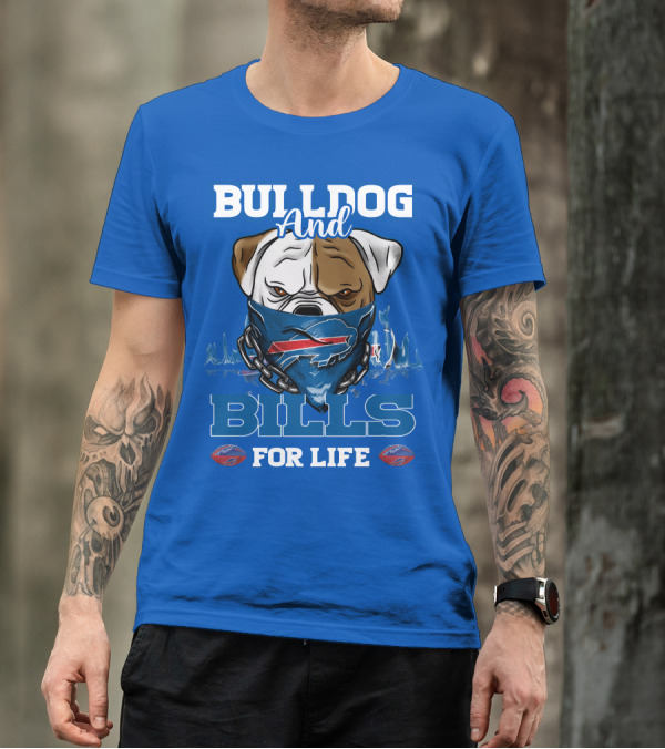 Bulldog And Bills For Life T-Shirt