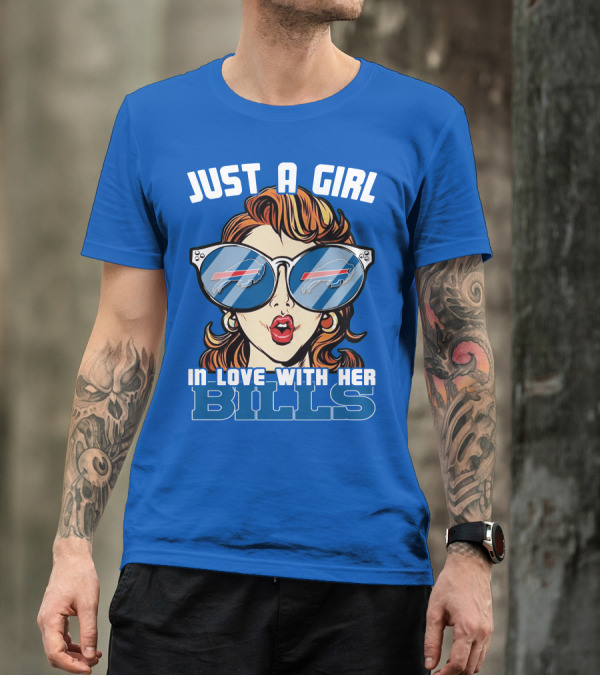 JUST A GIRL IN LOVE WITH HER BILLS BUFFALO BILLS T-Shirt