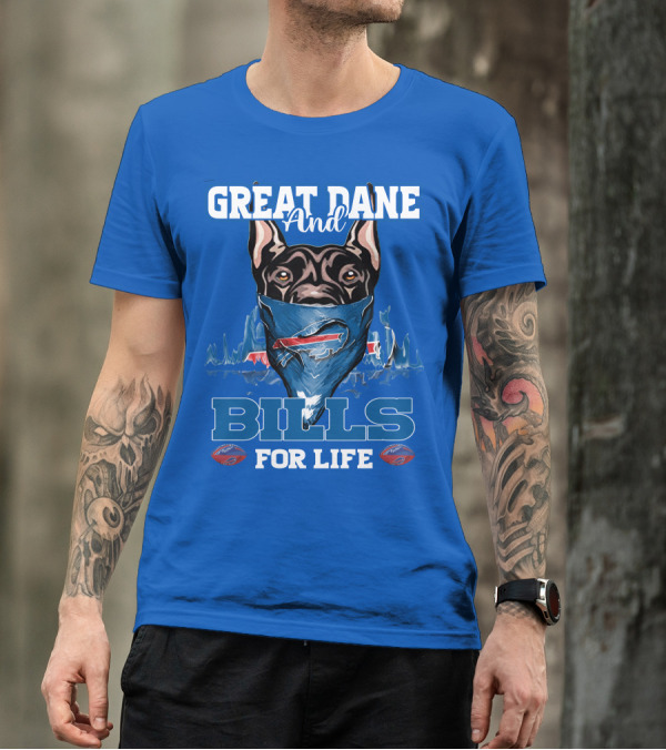 Great Dane And Bills For Life Buffalo Bills T-Shirt