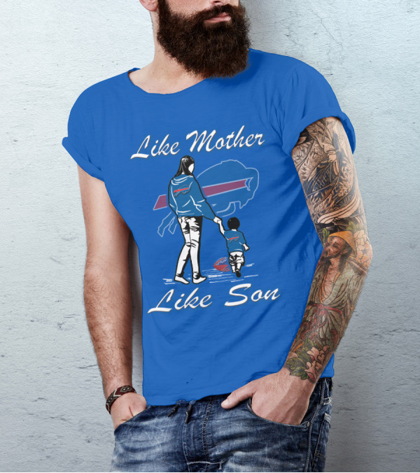 Like Mother Like Son Buffalo Bills T-Shirt