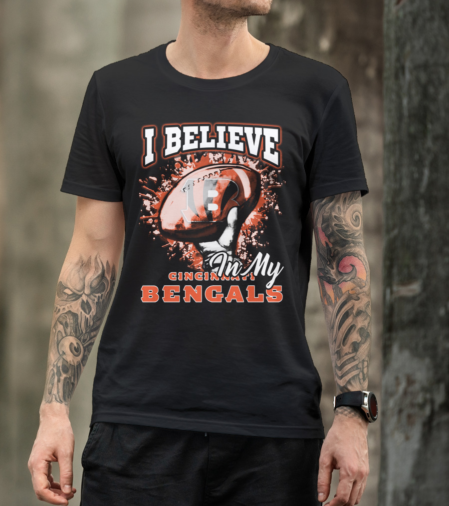 I Believe In My Cincinnati Bengals Football T-Shirt