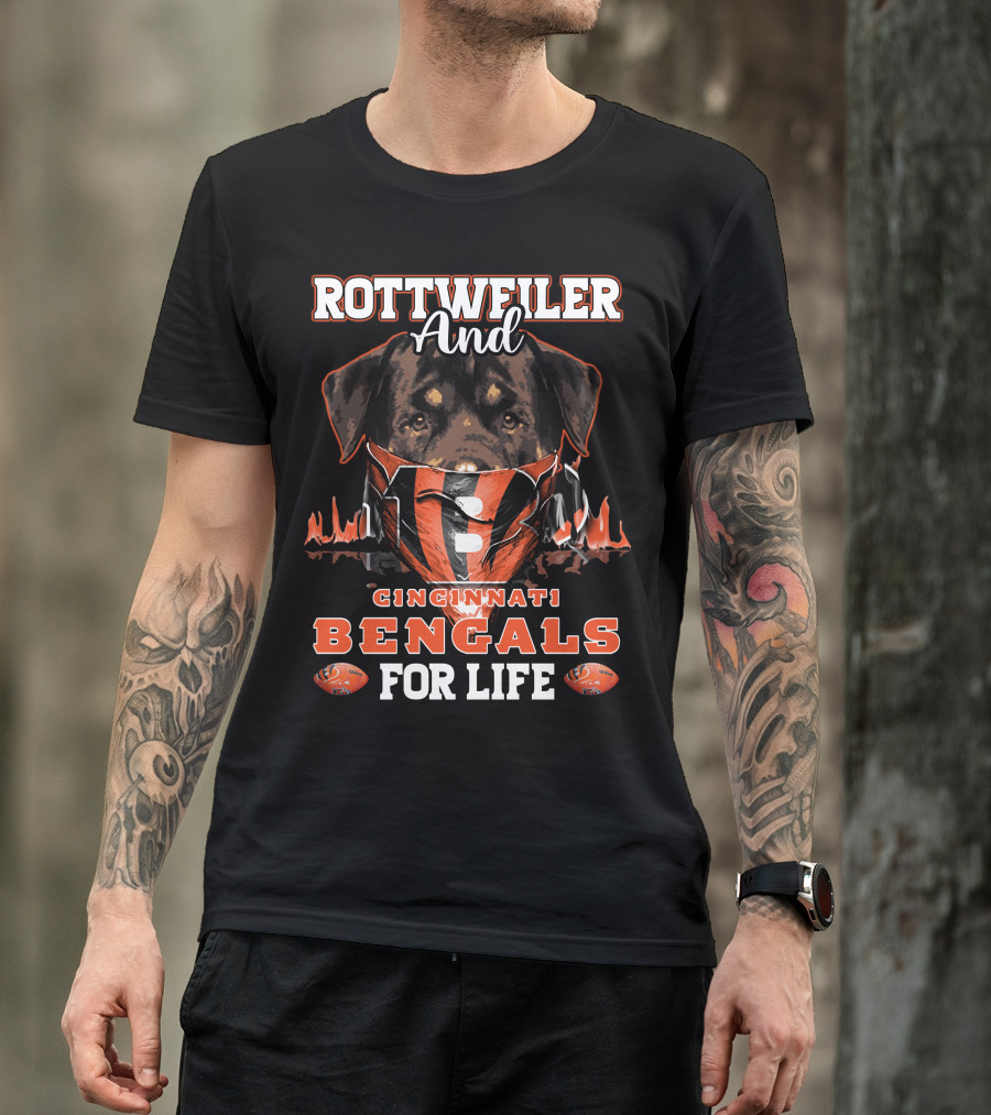 Rottweiler And Cincinnati Bengals For Life T-Shirt