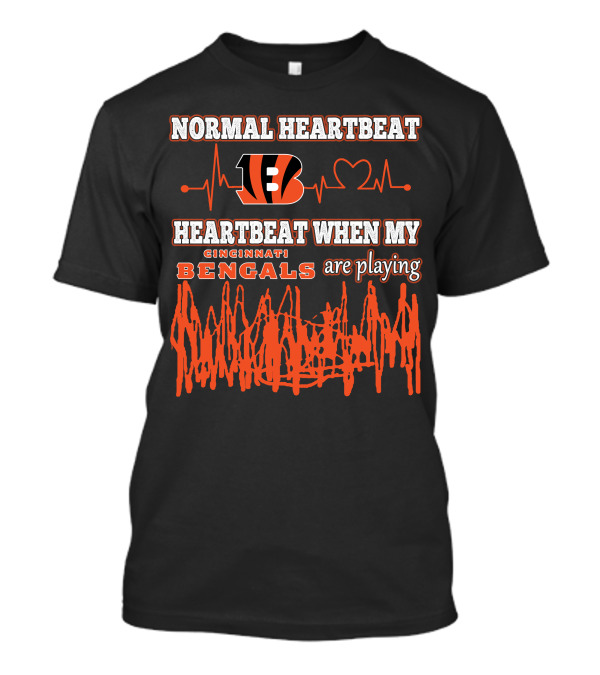 Normal Heartbeat Heartbeat When My Cincinnati Bengals Are Playing T-Shirt