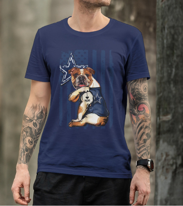 Bulldog Wearing Dallas Cowboys I Love Mom Tattoo With Star And Stripes Background T-Shirt