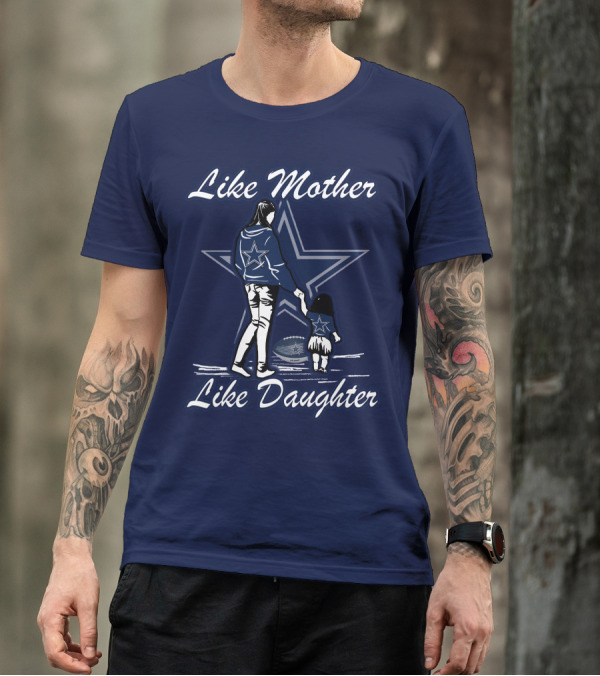 Like Mother Like Daughter Lmld Dallas Cowboys T-Shirt