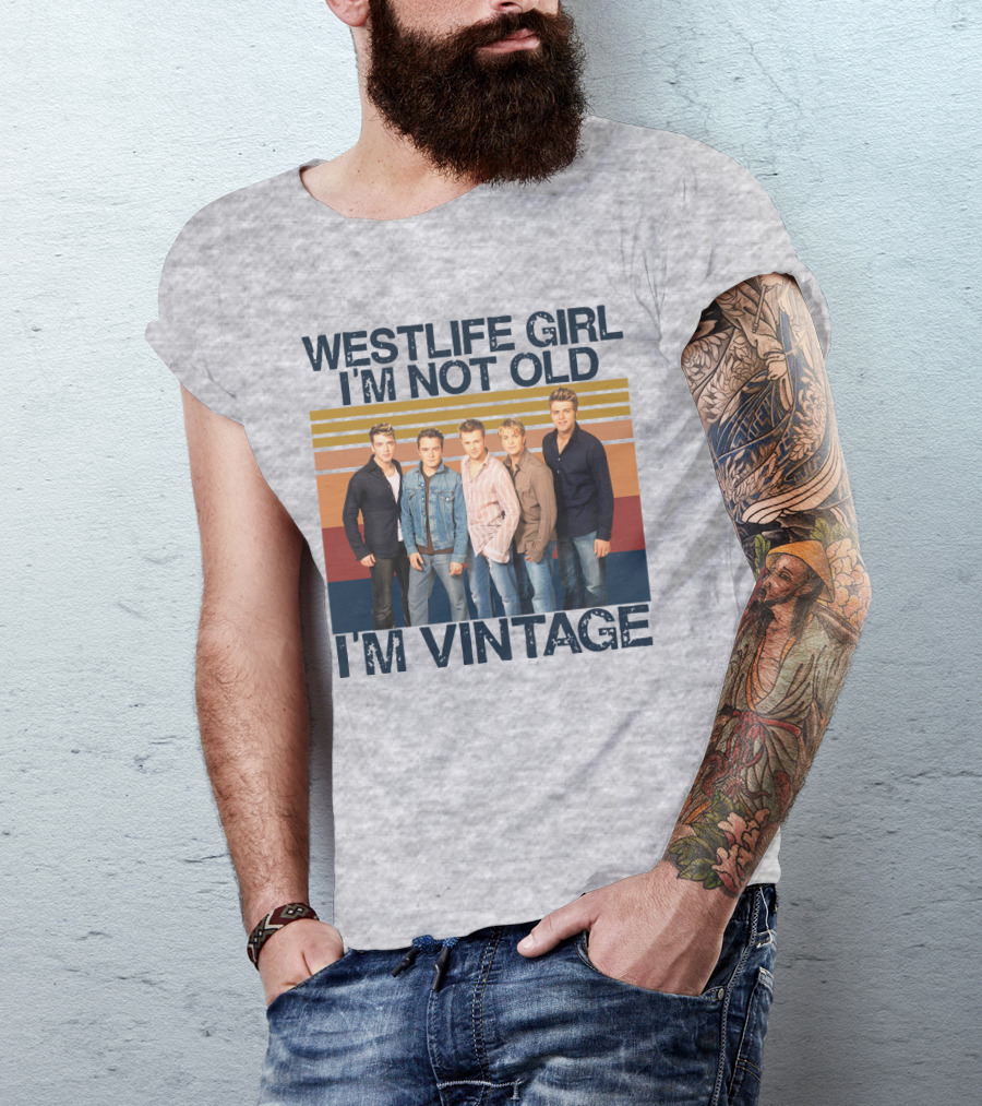 Westlife Girl I'm Not Old I'm Vintage T-Shirt