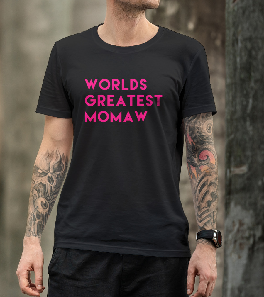 Worlds Greatest Momaw T-Shirt