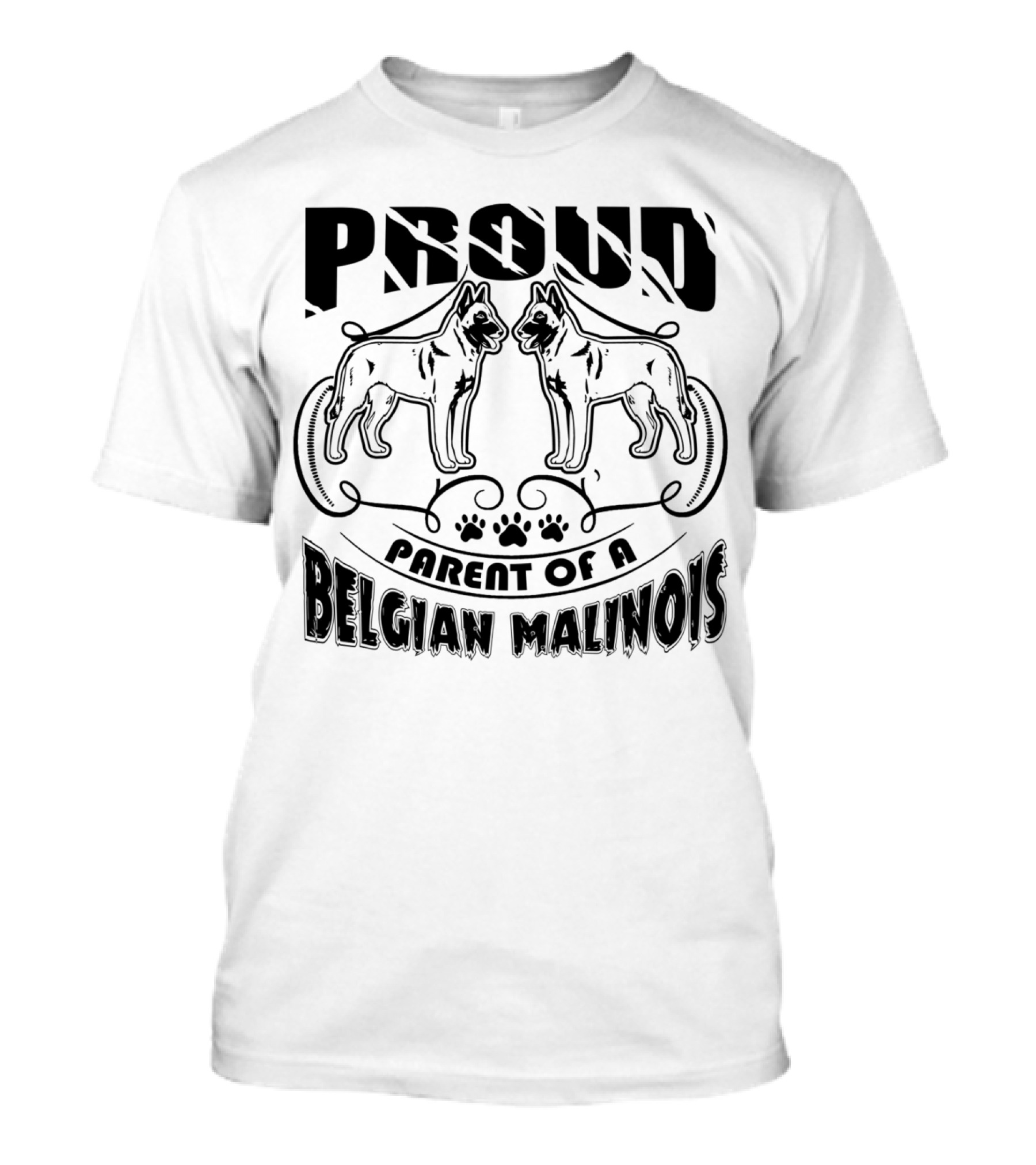 Proud Parent Of A Belgian Malinois With Dog Paw Prints And Dual Malinois T-Shirt