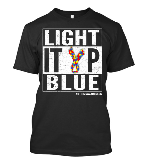 Light It Up Blue For Autism Awareness With Puzzle Piece T-Shirt