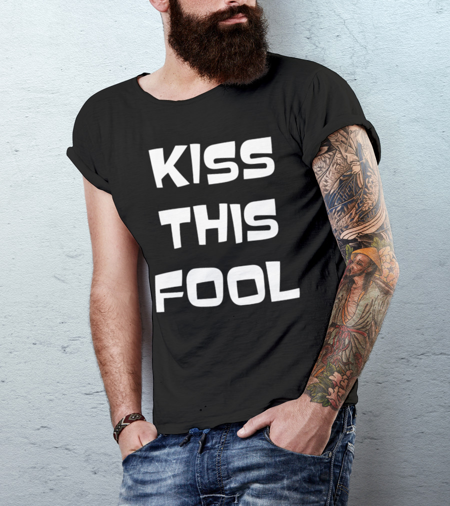 Kiss This Fool April Fool's Day Dating Humor T-Shirt