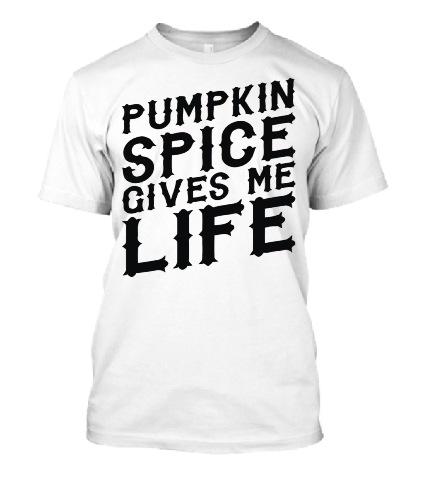 Pumpkin Spice Gives Me Life T-Shirt
